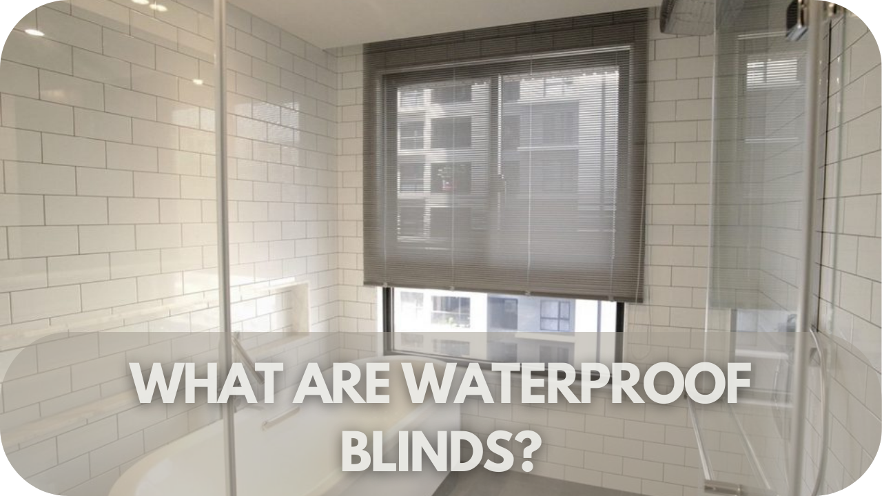 Definition of waterproof blinds