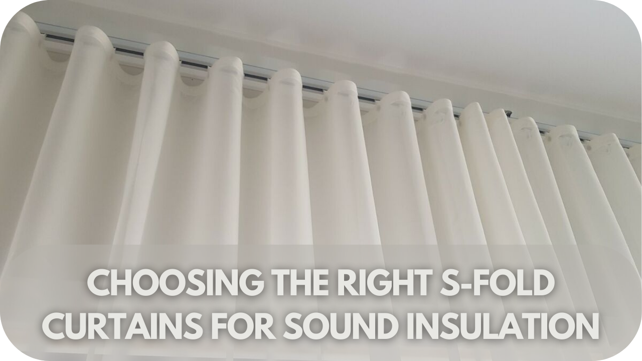 How to select S-Fold curtains for better sound insulation