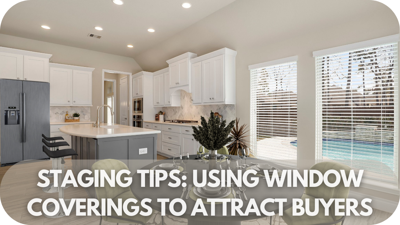 Using Window coverings to attract home buyers