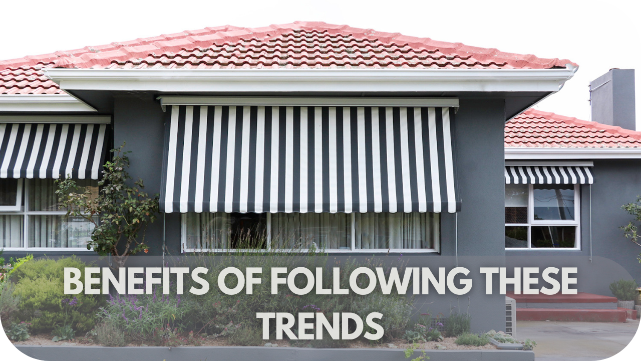 Key benefits of adopting modern awning trends.