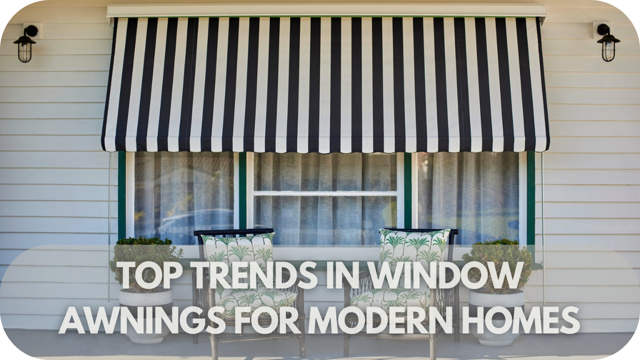 Overview of top window awning trends for modern homes.