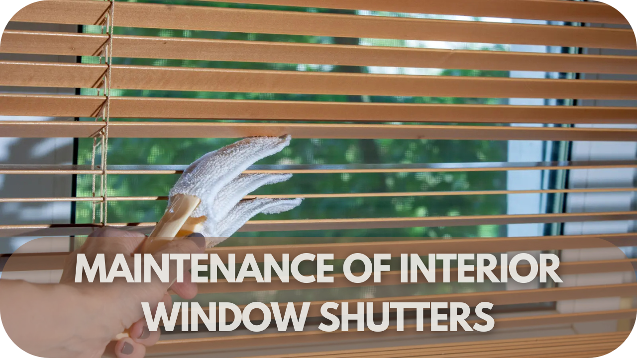 How to maintain interior window shutters