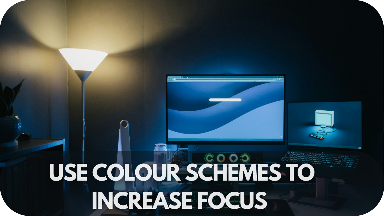  Use Colour Schemes to Increase Focus' in a clear, bold font.