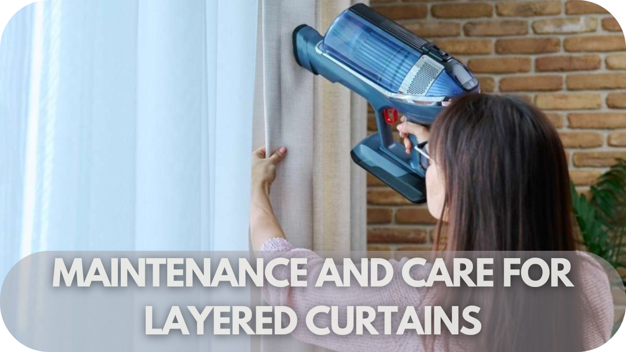 Maintaining and caring for layered S-fold and sheer curtains