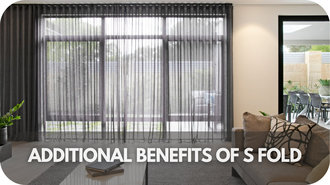 Extra advantages of S-fold curtains