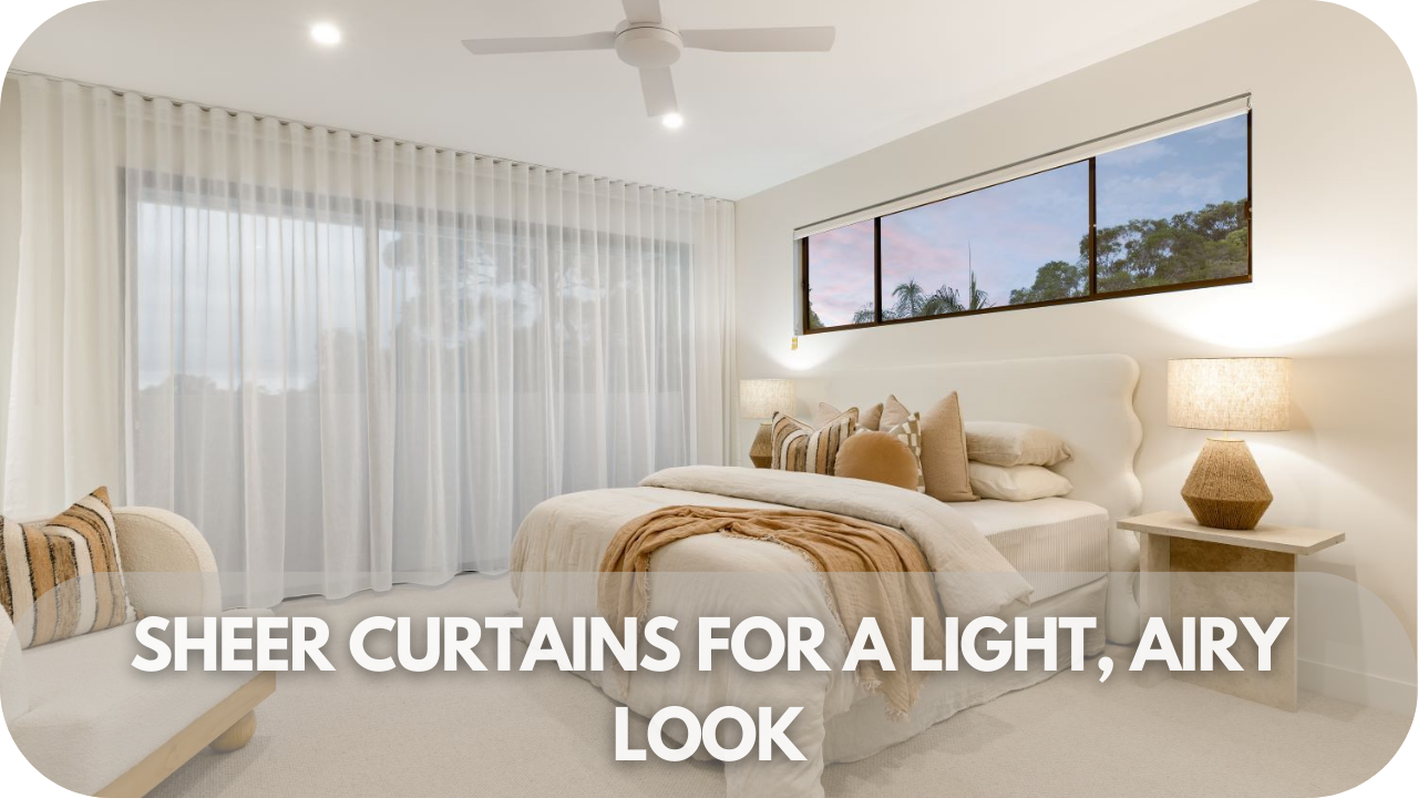 Sheer curtains for a light, airy feel.