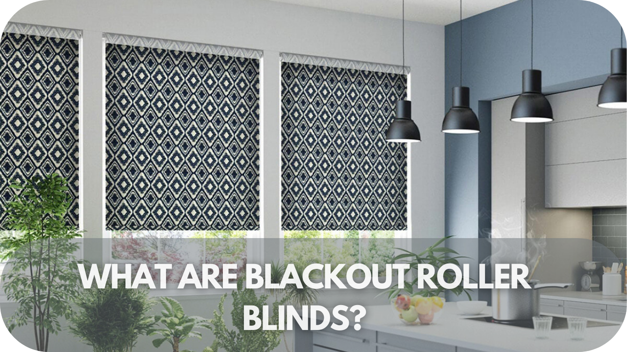 Blackout roller blinds definition.