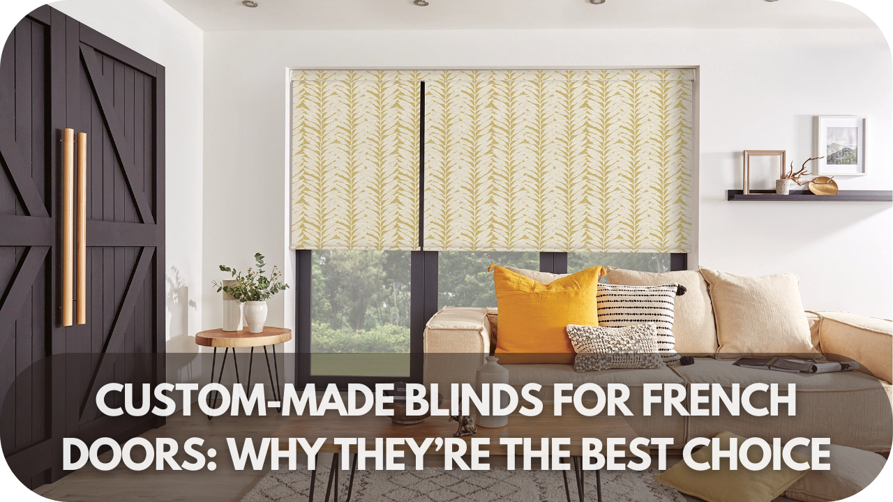 Custom blinds for French doors offer a perfect fit and style.