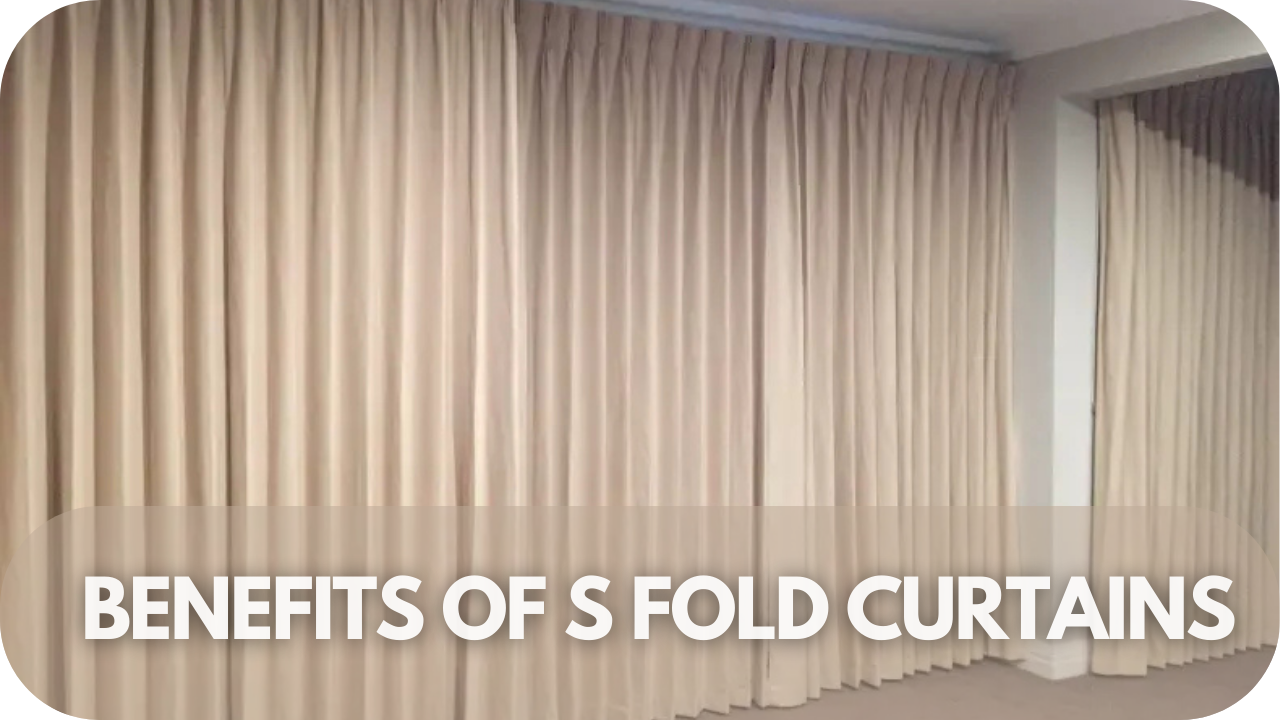 Advantages of using S Fold curtains