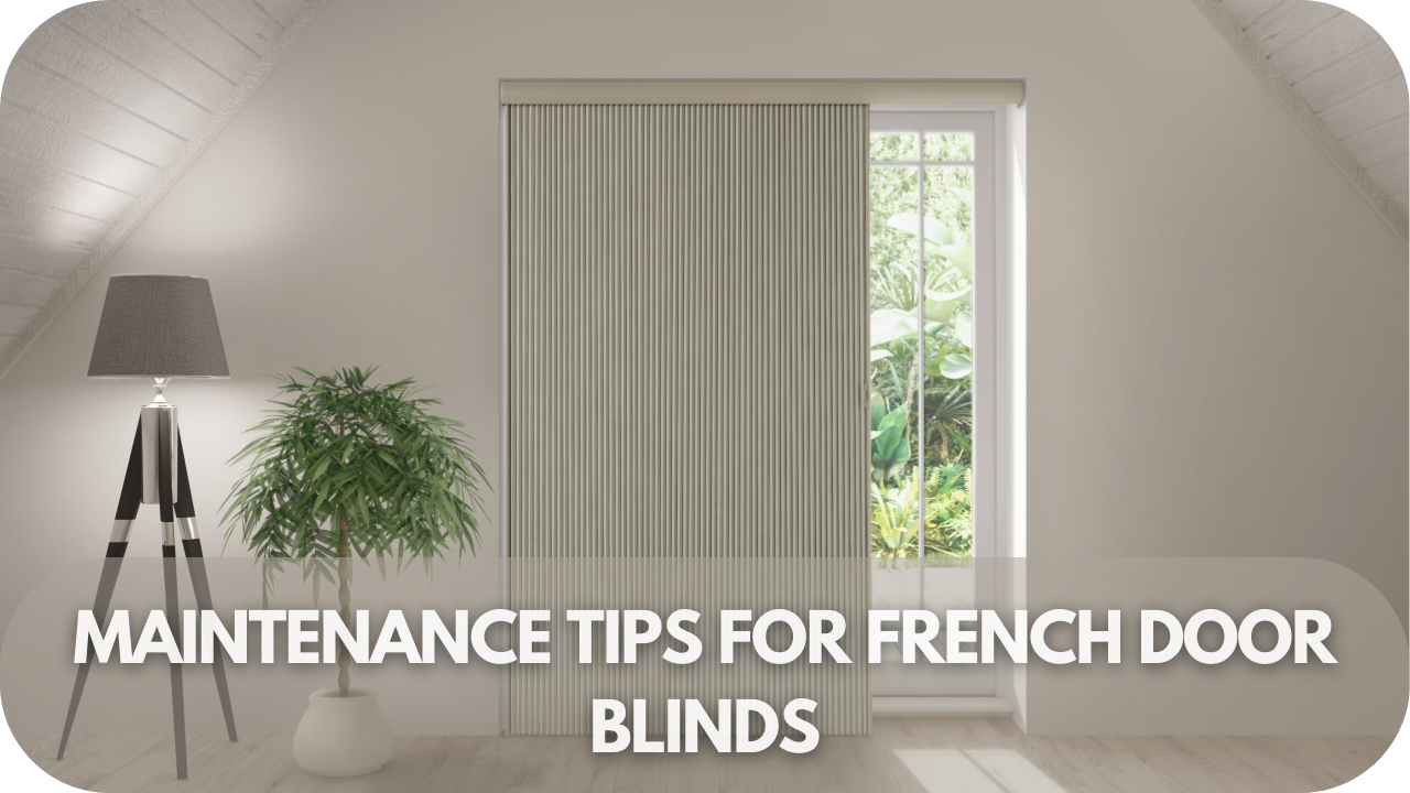 Essential maintenance tips for keeping French door blinds in top condition.