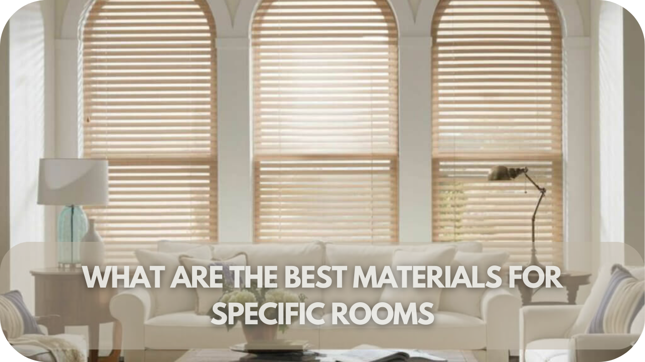 Best materials for blinds in different rooms