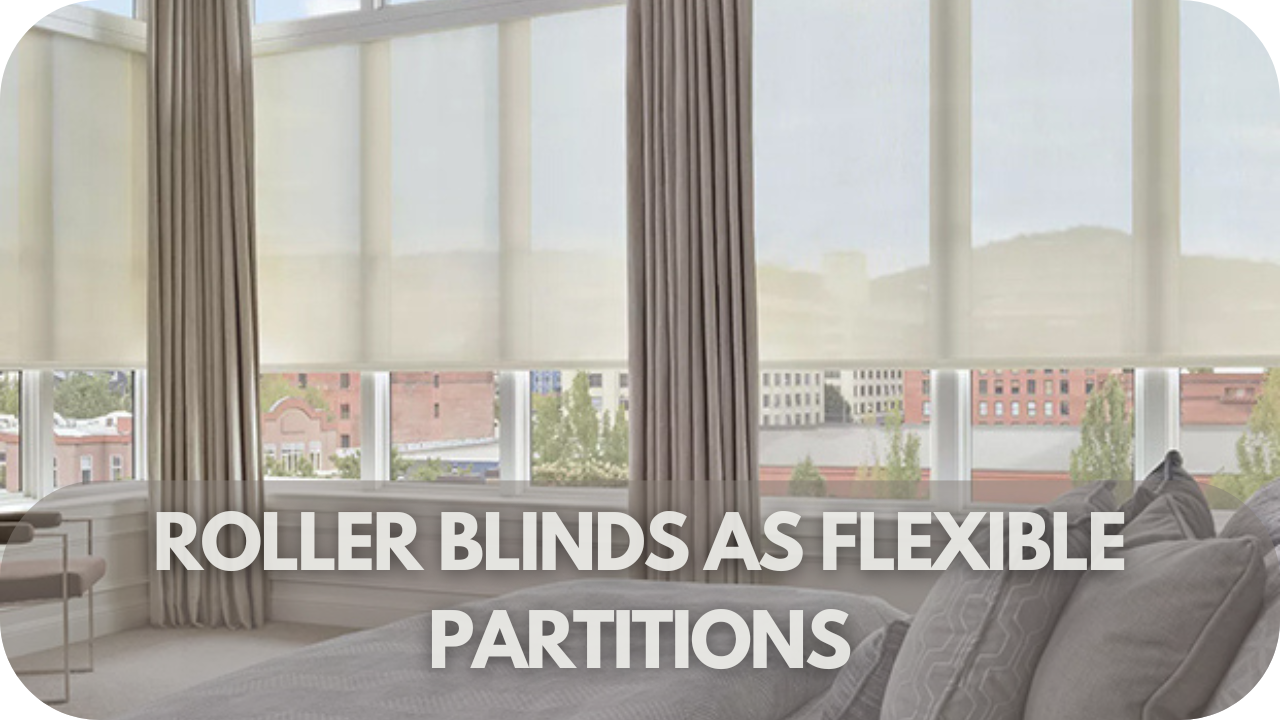 Roller blinds used as room partitions