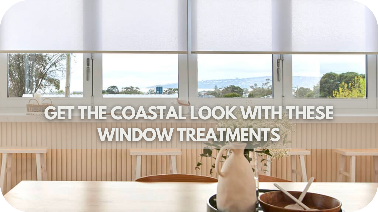 Achieve the Perfect Coastal Look with These Stunning Window Treatments