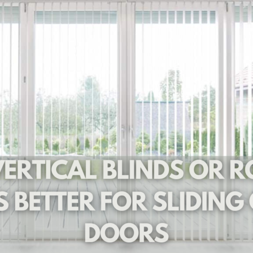 Are Vertical Blinds or Roller Blinds Better for Sliding Glass Doors?