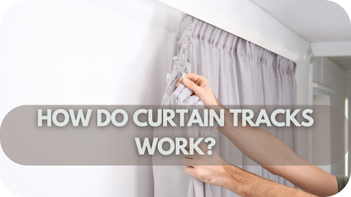 Curious About Curtain Tracks? Here's How They Work and Why They're a Game Changer!