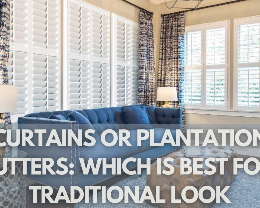 Curtains or Plantation Shutters: Which Is Best for a Traditional Look