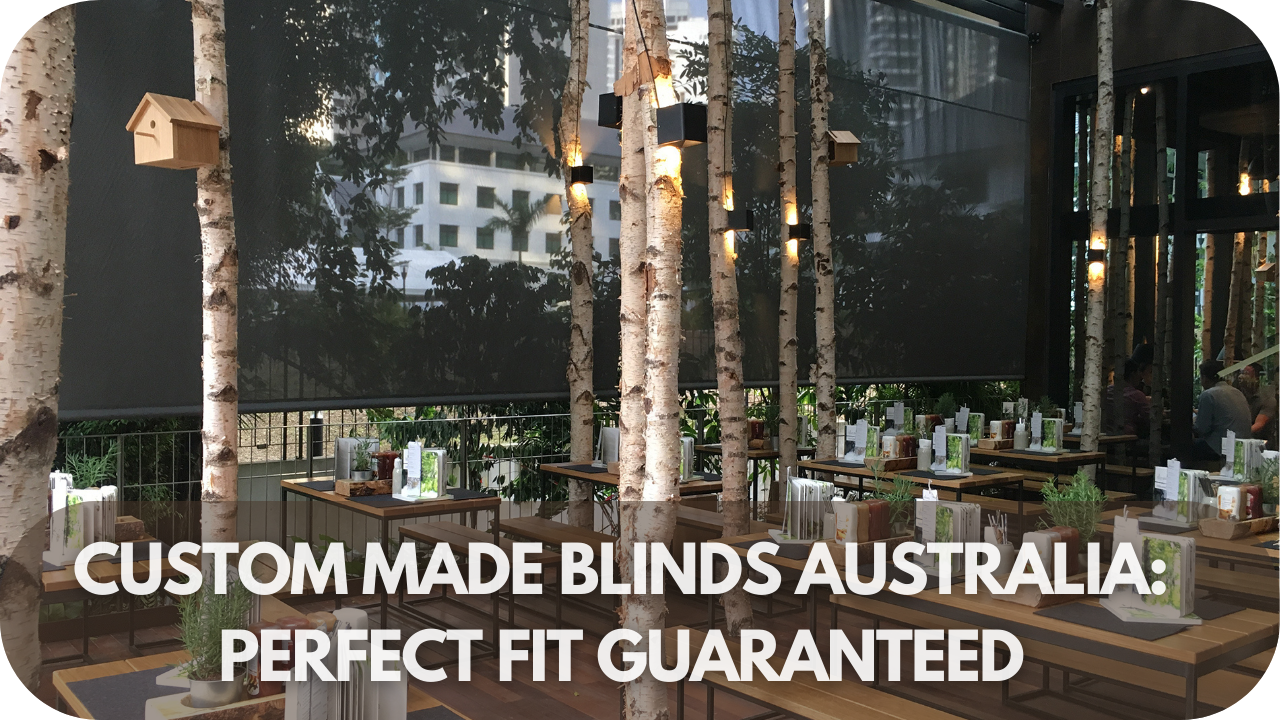 Custom Made Blinds Australia: Perfect Fit Guaranteed