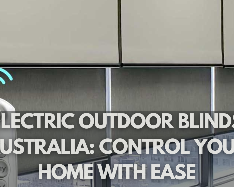 Electric Outdoor Blinds Australia: Control Your Home with Ease