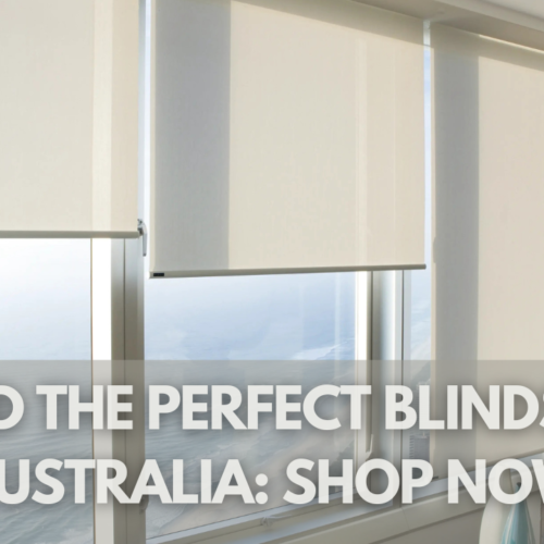 Find the Perfect Blinds in Australia: Shop Now