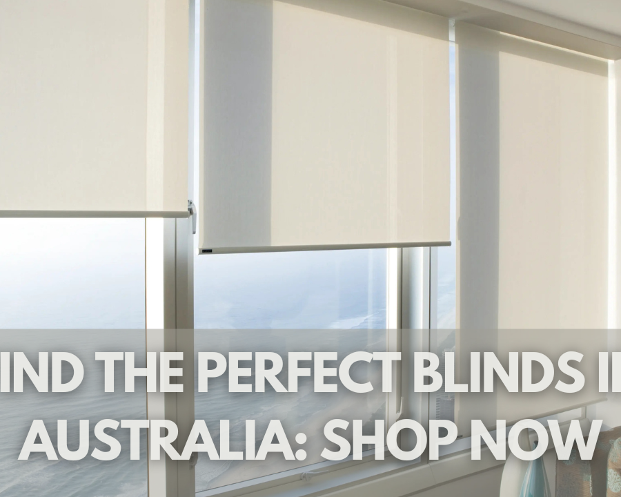 Find the Perfect Blinds in Australia: Shop Now