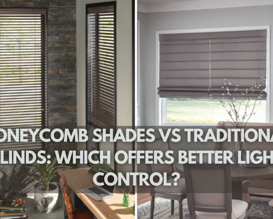 Honeycomb Shades vs. Traditional Blinds: Which Offers Better Light Control?