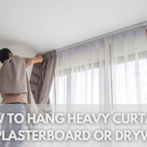 How To Hang Heavy Curtains On Plasterboard Or Drywall