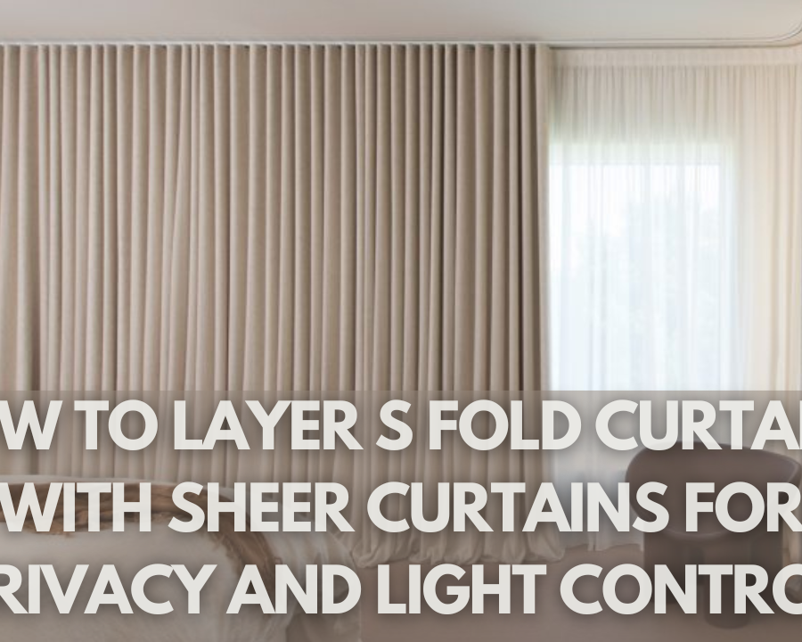 How To Layer S Fold Curtains With Sheer Curtains For Privacy And Light Control