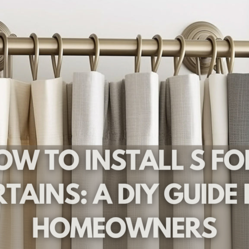 How to Install S Fold Curtains: A DIY Guide for Homeowners