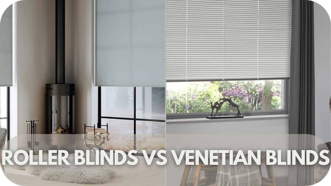 Roller Blinds vs Venetian Blinds: Which One is Better for Bedrooms?