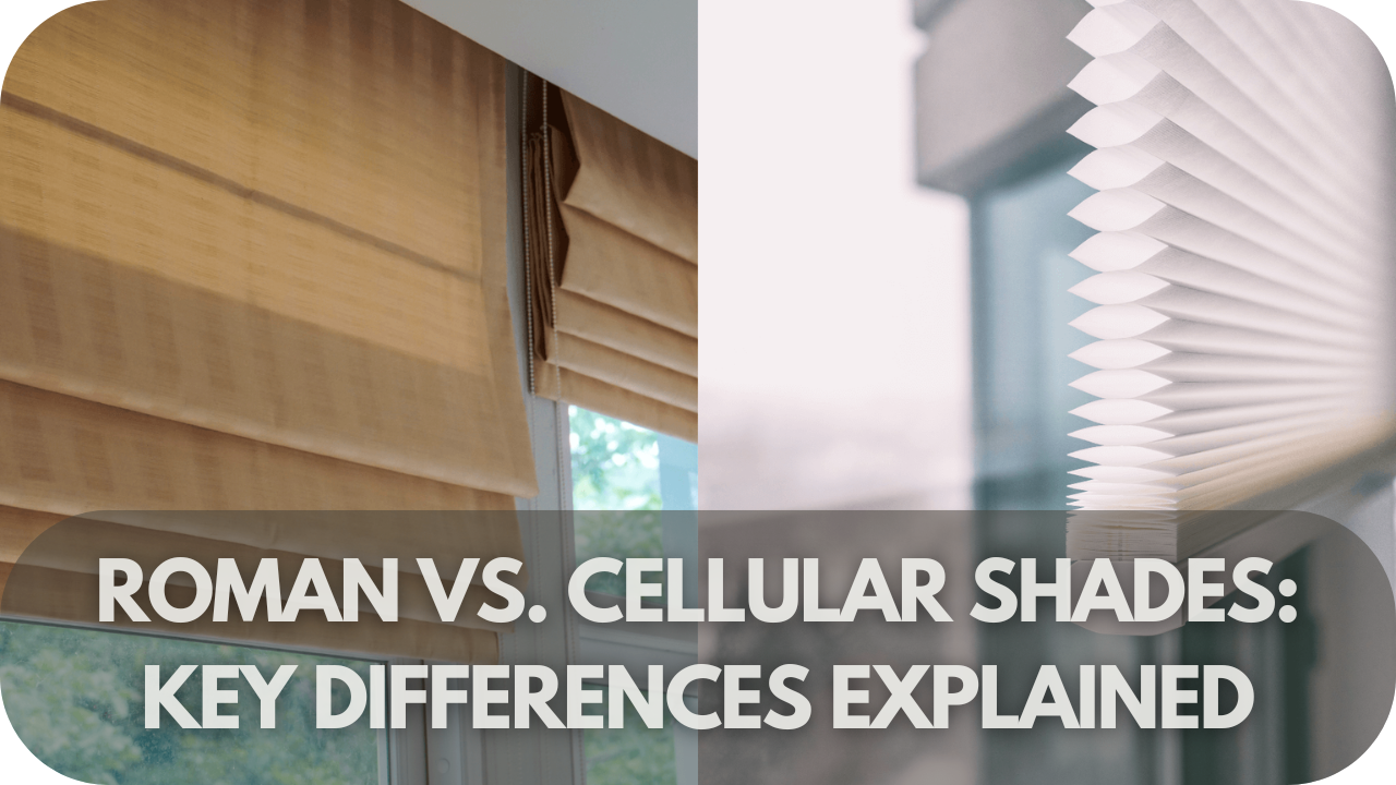 Roman vs. Cellular Shades: The Key Differences You Need to Know!