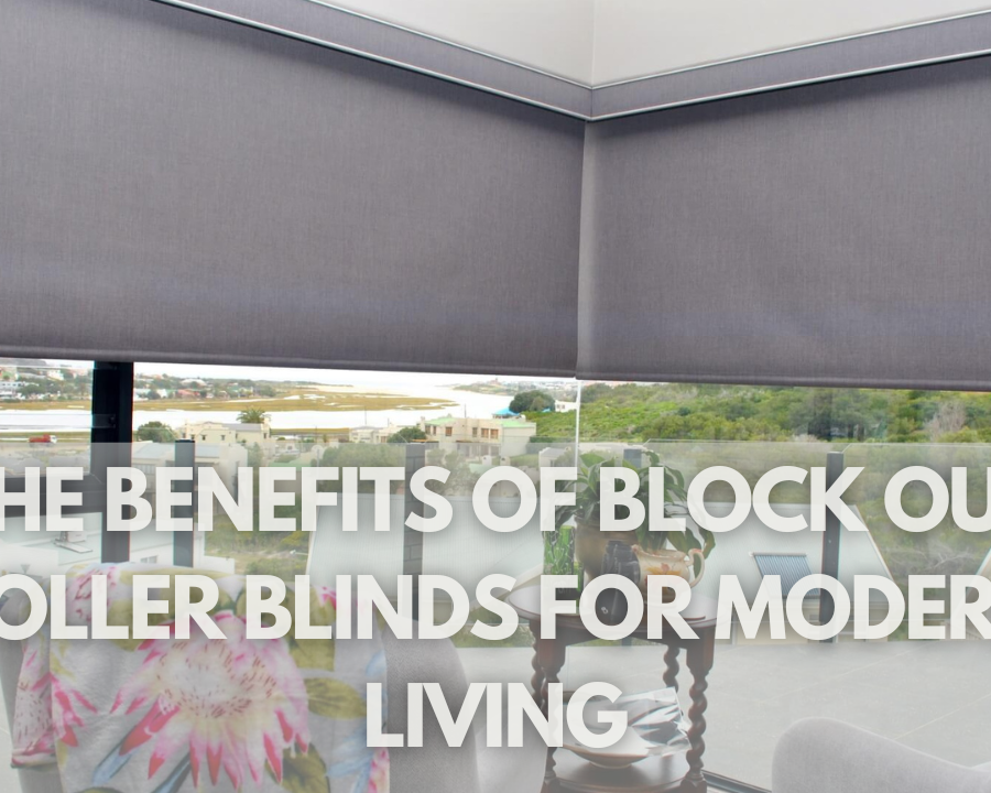 Block Out Roller Blinds providing privacy and light control for modern living spaces.