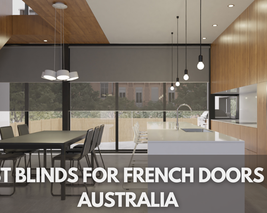 The Best Blinds for French Doors in Australia: Top Picks You Need!