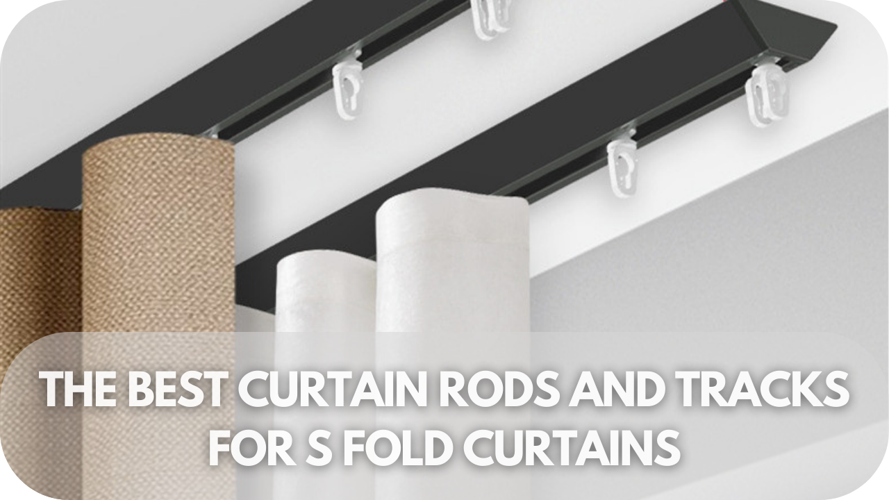 The Best Curtain Rods And Tracks For S Fold Curtains