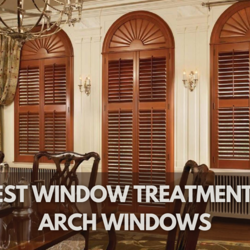 The Best Window Treatments for Arch Windows