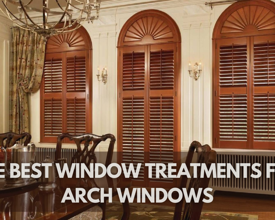 The Best Window Treatments for Arch Windows