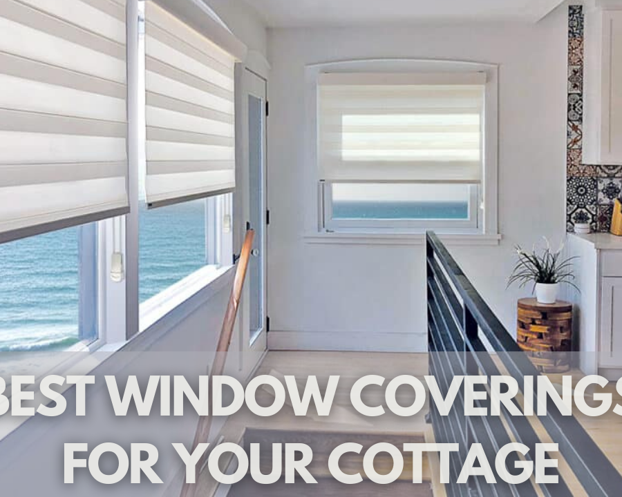 What Are the Best Window Coverings for Your Cottage?