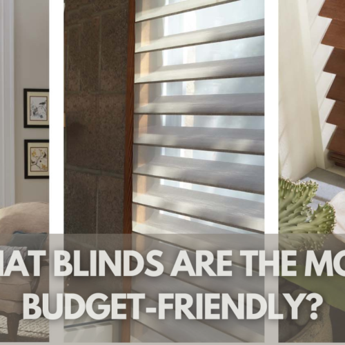 What Blinds Are The Most budget Friendly?