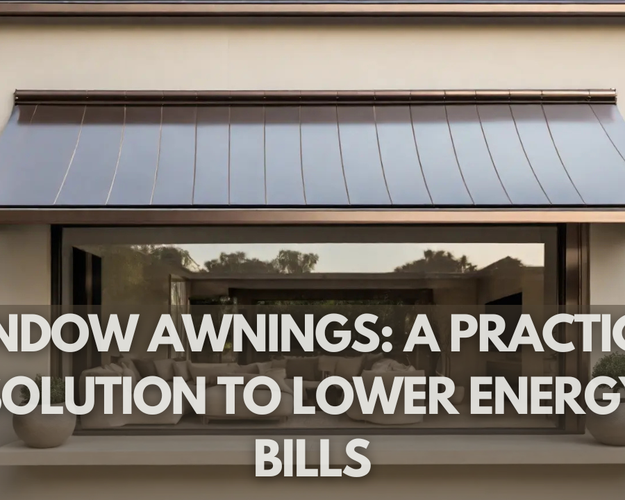 Window Awnings: A Practical Solution to Lower Energy Bills